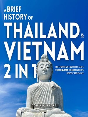 cover image of A Brief History of Thailand & Vietnam 2 in 1